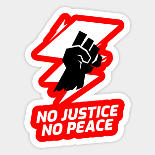 NO JUSTICE NO PEACE Sticker